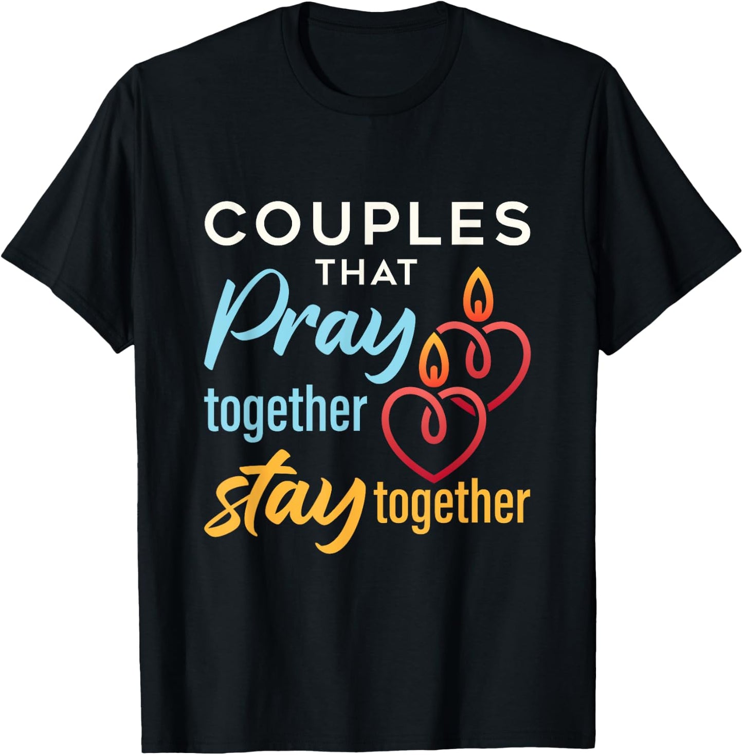 Couples That Pray Together Stay Together T-Shirt - T-Shirt | Black