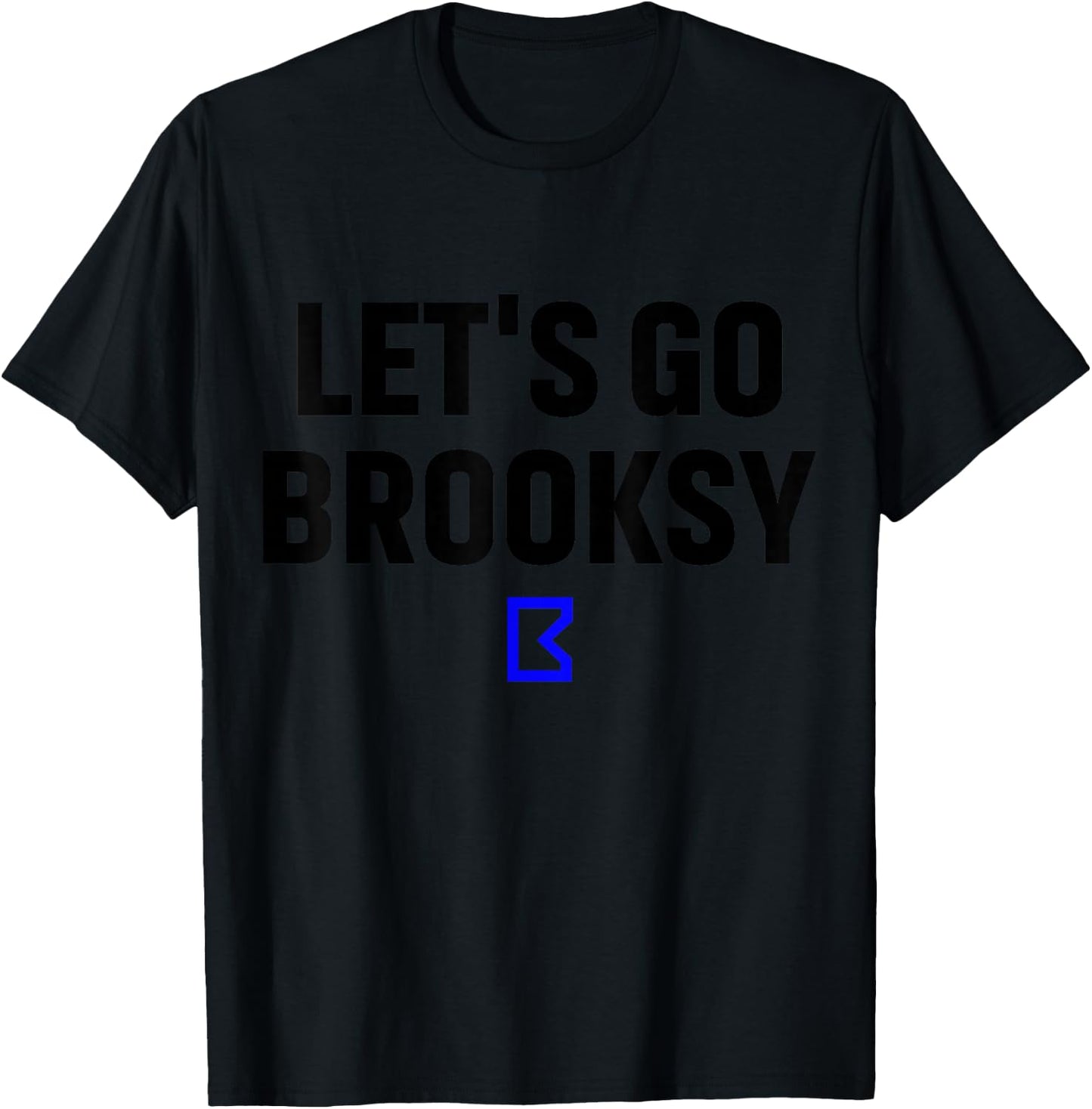 Let's go brooksy T-Shirt - T-Shirt | Black