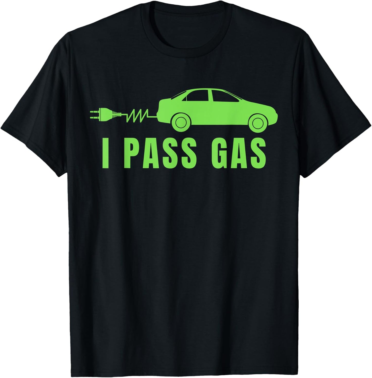Funny I Pass Gas, Electric Car I Love EVs, Electric Vehicle T-Shirt - T-Shirt | Black