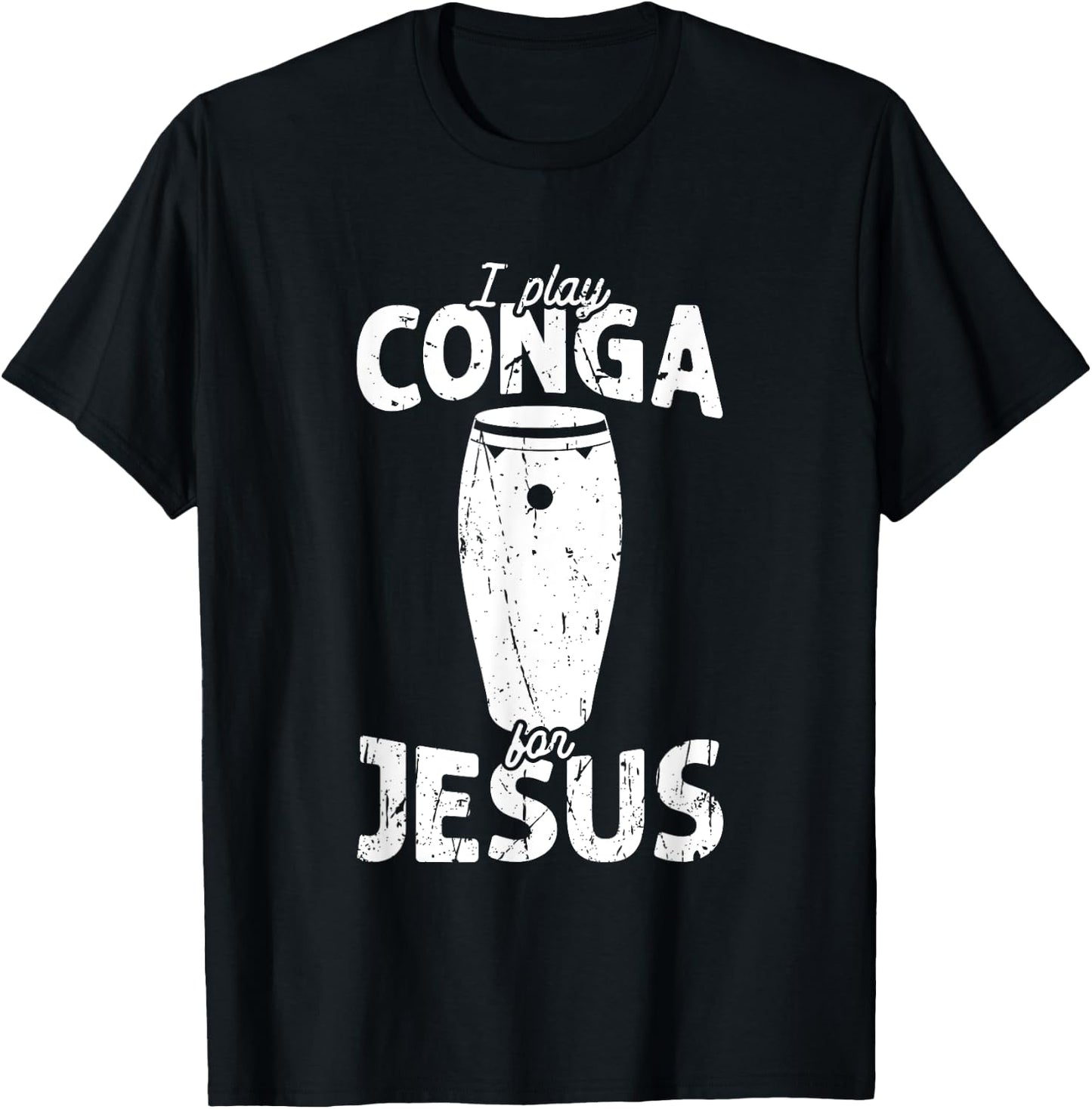 I play conga for jesus - conga T-Shirt - T-Shirt | Black