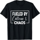 Fueled By Caffeine And Chaos Funny Mom Coffee Lover Quote T-Shirt - T-Shirt | Black