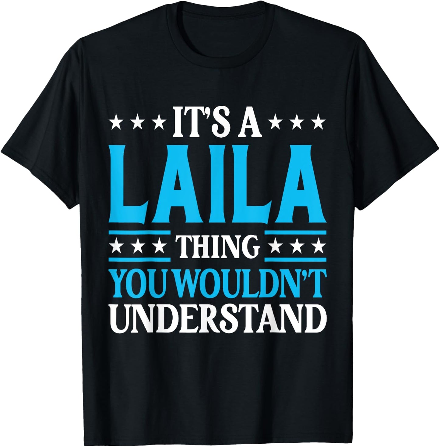 It's A Laila Thing Wouldn't Understand Girl Name Laila T-Shirt - T-Shirt | Black