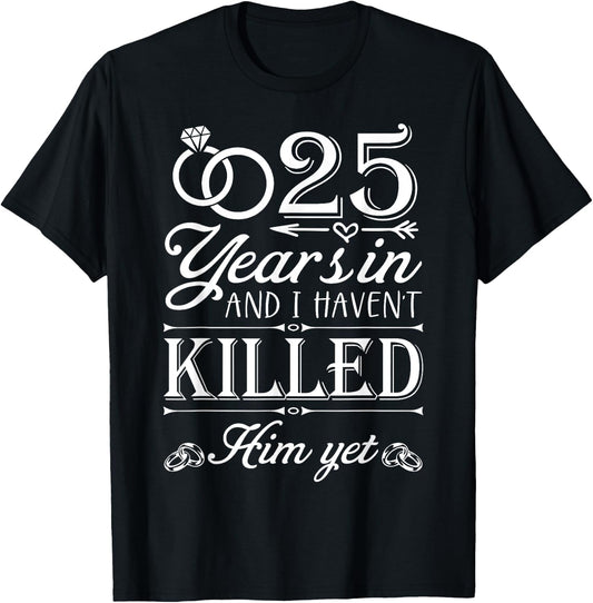 25 Years Of Marriage Wife Funny 25th Anniversary Couple T-Shirt - T-Shirt | Black