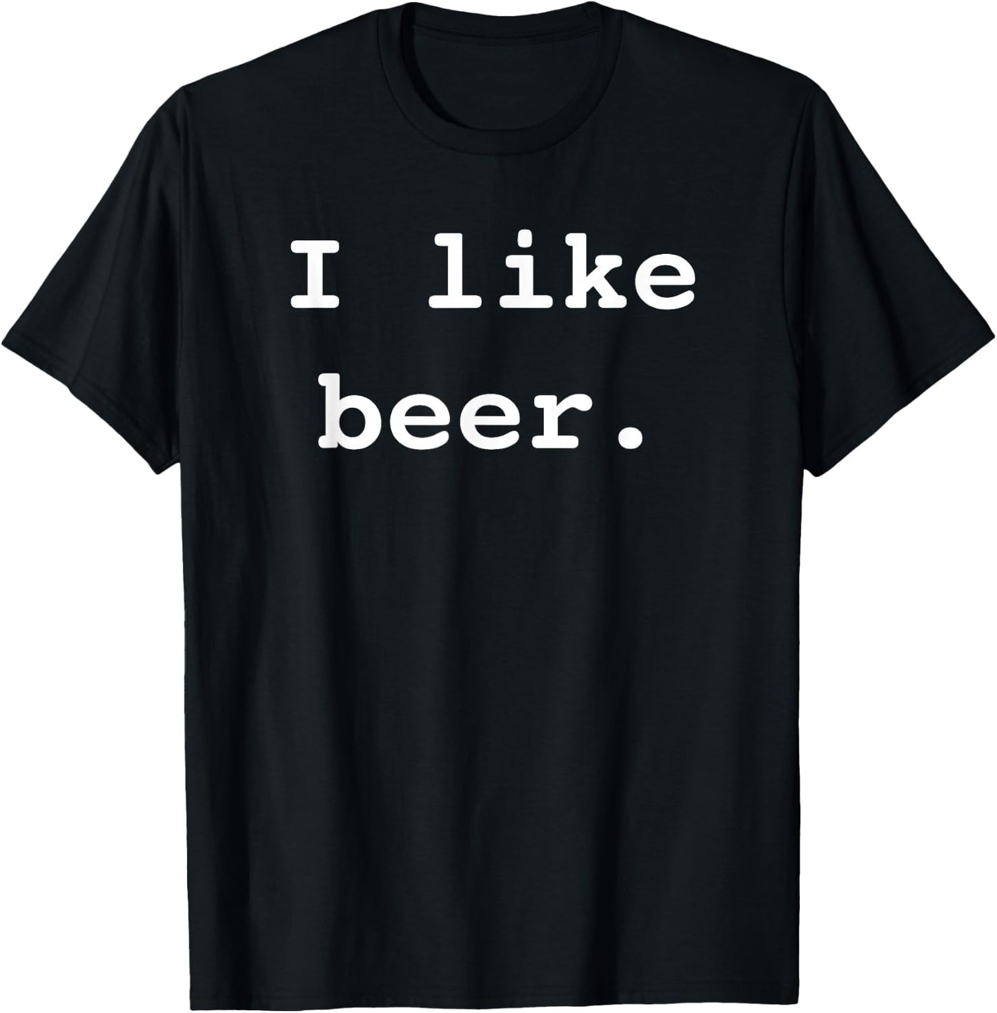 I Like Beer Funny Minimalist Beer Enthusiast Saying T-Shirt - T-Shirt | Black