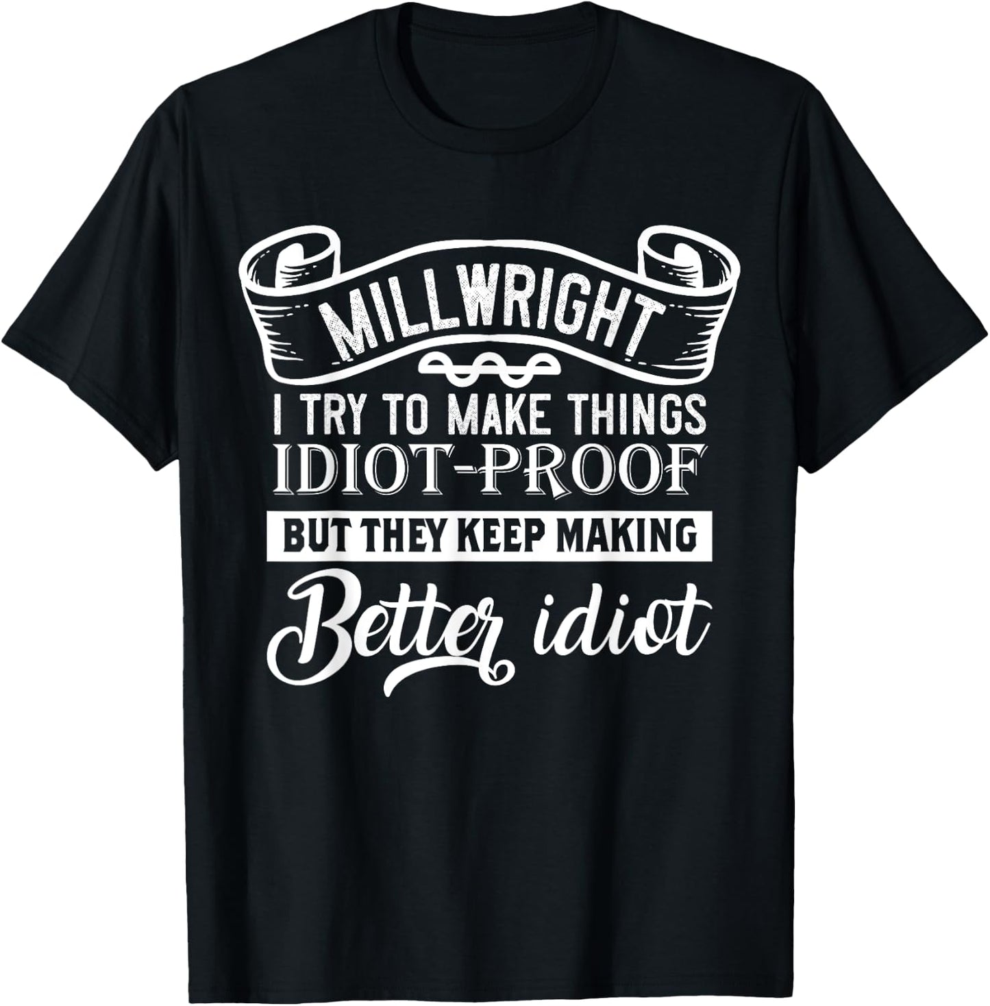 Funny Millwright Quotes T-Shirt - T-Shirt | Black