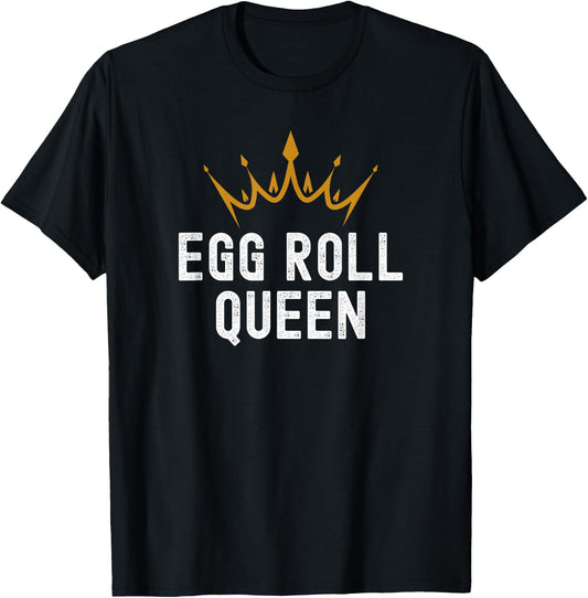 Egg Roll Queen Funny Egg Roll Lover Humor T-Shirt - T-Shirt | Black
