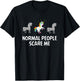 Normal People Scare Me Fear Normal People T-Shirt - T-Shirt | Black