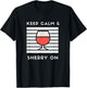 Keep Calm and Sherry On Funny Sherry Lover Sherry Wine Fan T-Shirt - T-Shirt | Black