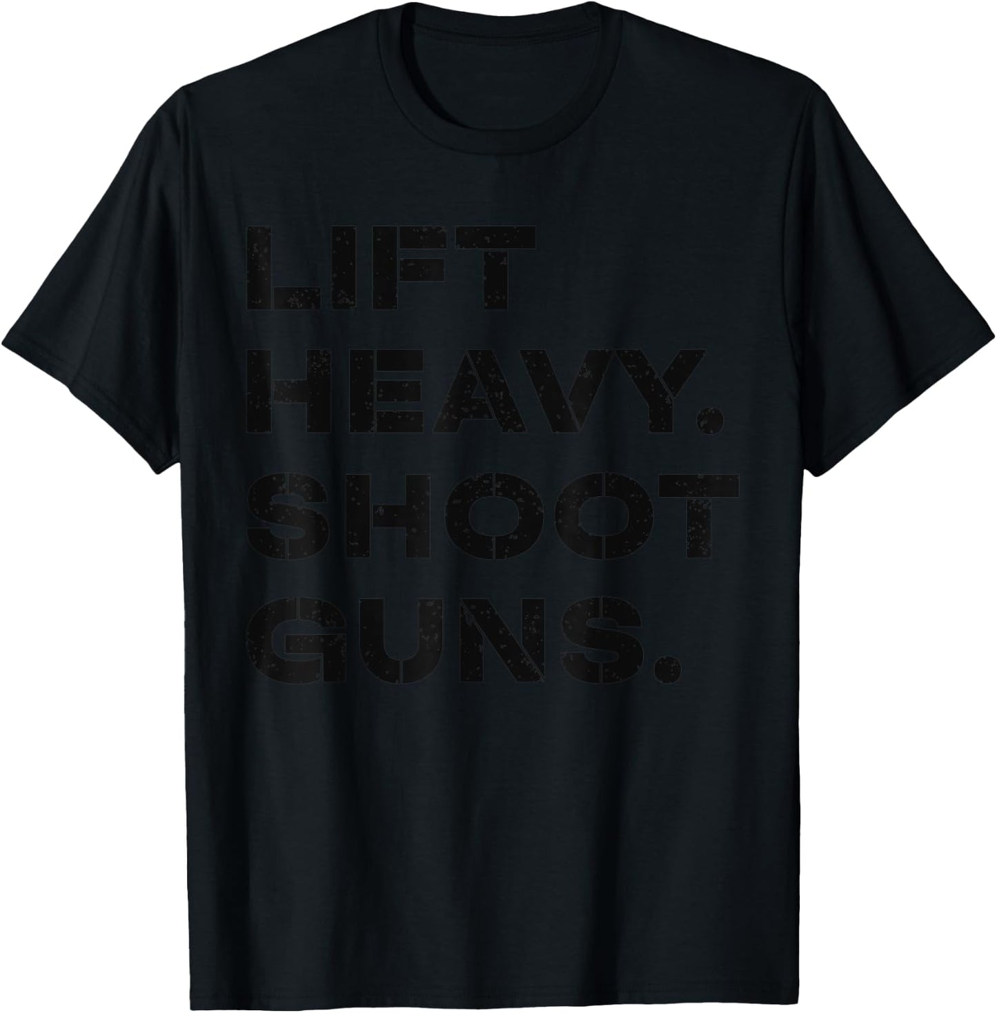 Lift Heavy Shoot Guns Workout Fitness Gym Training T-Shirt - T-Shirt | Black