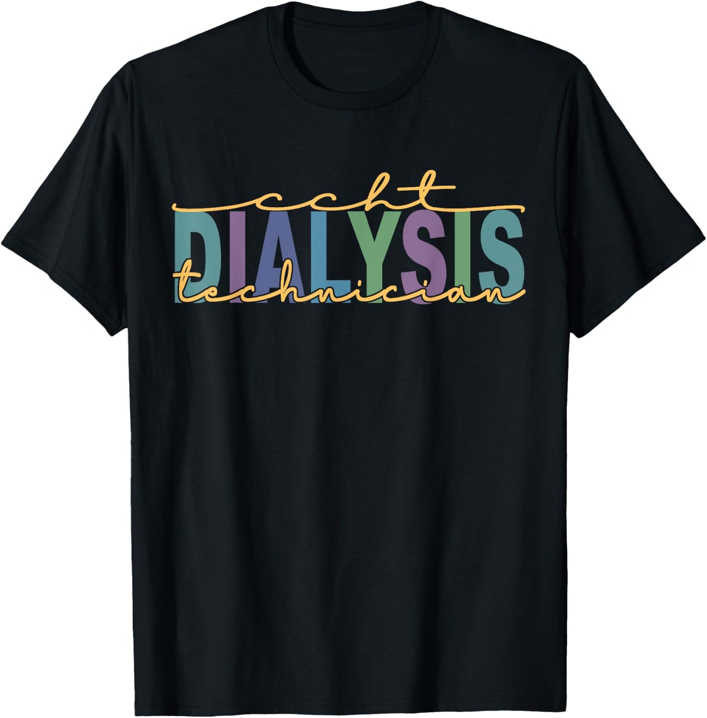 CCHT Dialysis Technician Hemodialysis Funny Kidney Dialysis T-Shirt - T-Shirt | Black