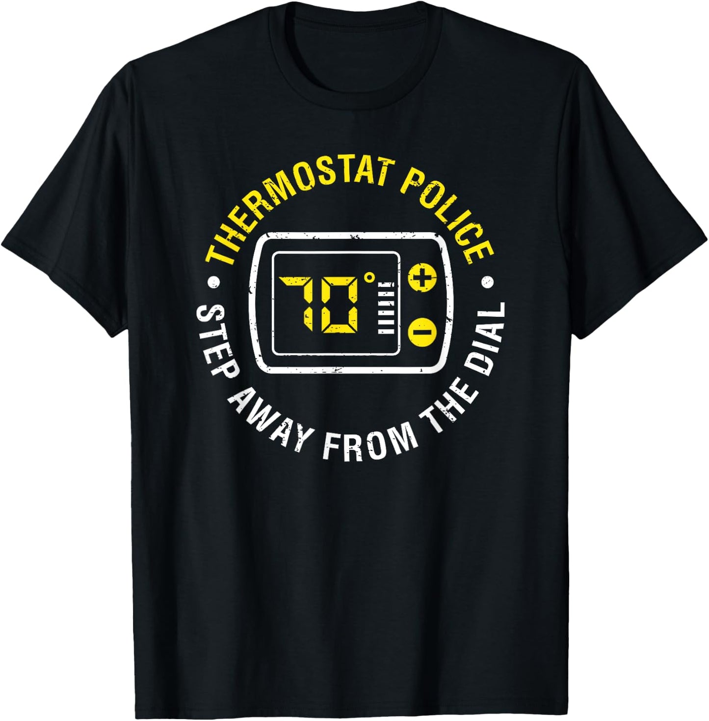 Thermostat Police Step Away From The Dial Vintage T-Shirt - T-Shirt | Black