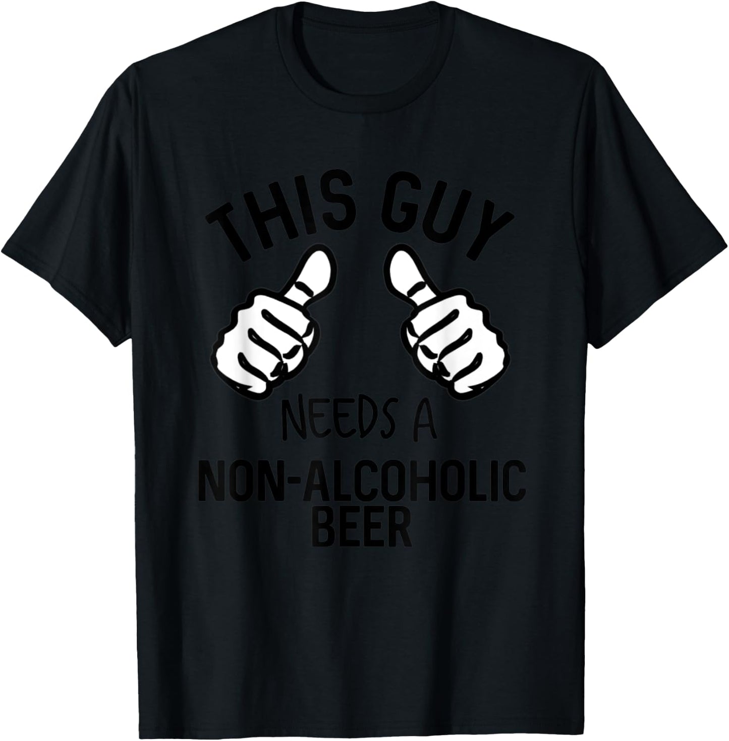 This Guy Needs A Non-Alcoholic Beer Funny Mocktail T-Shirt - T-Shirt | Black