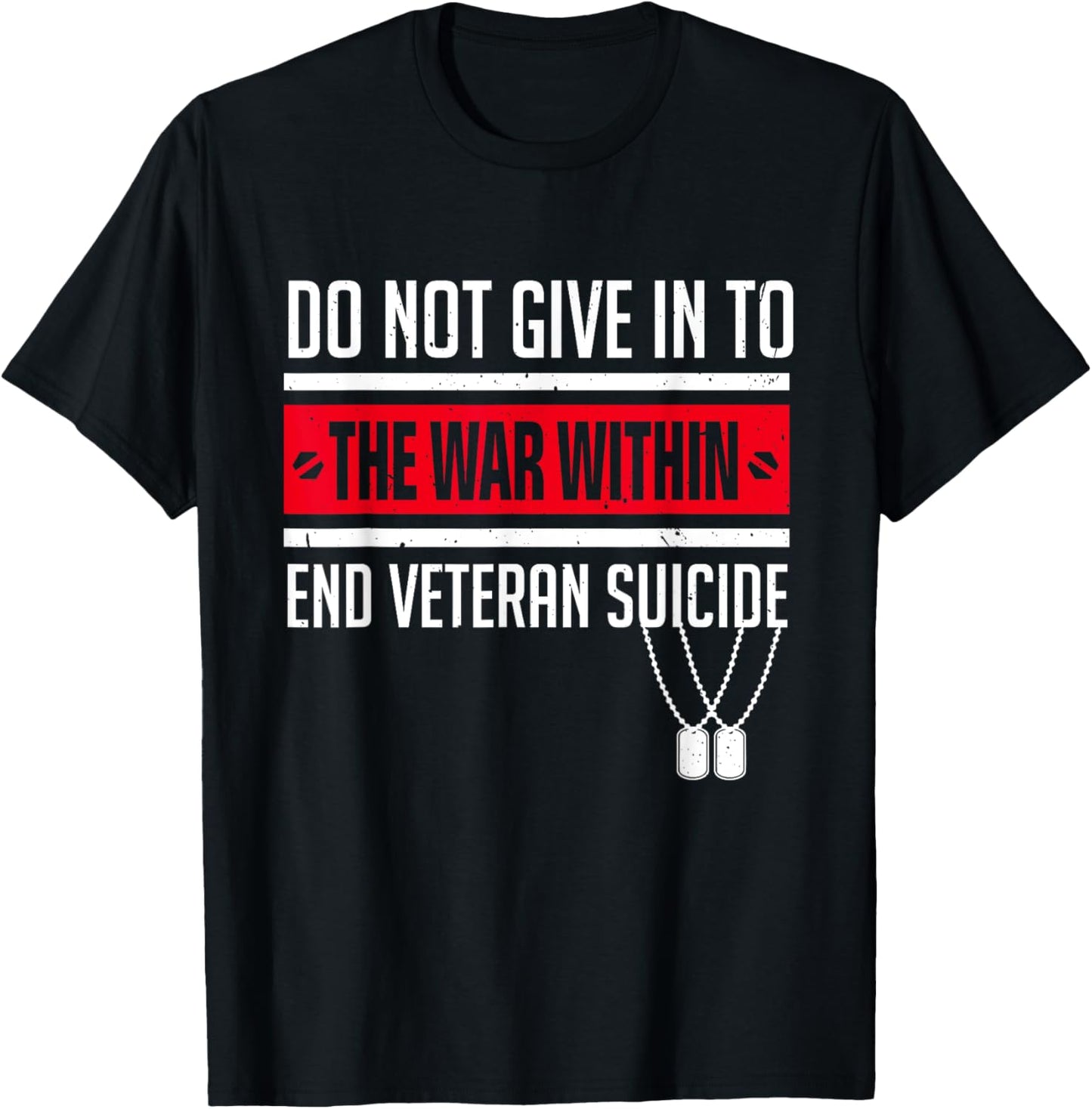 Do Not Give in to the War Within End Veteran Suicide Ptsd T-Shirt - T-Shirt | Black