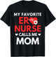 My Favorite ER Nurses Calls Me Mom T-Shirt - T-Shirt | Black