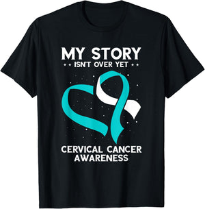 Cervical Cancer Awareness My Story Isn't Over Yet T-Shirt - T-Shirt | Black