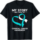Cervical Cancer Awareness My Story Isn't Over Yet T-Shirt - T-Shirt | Black