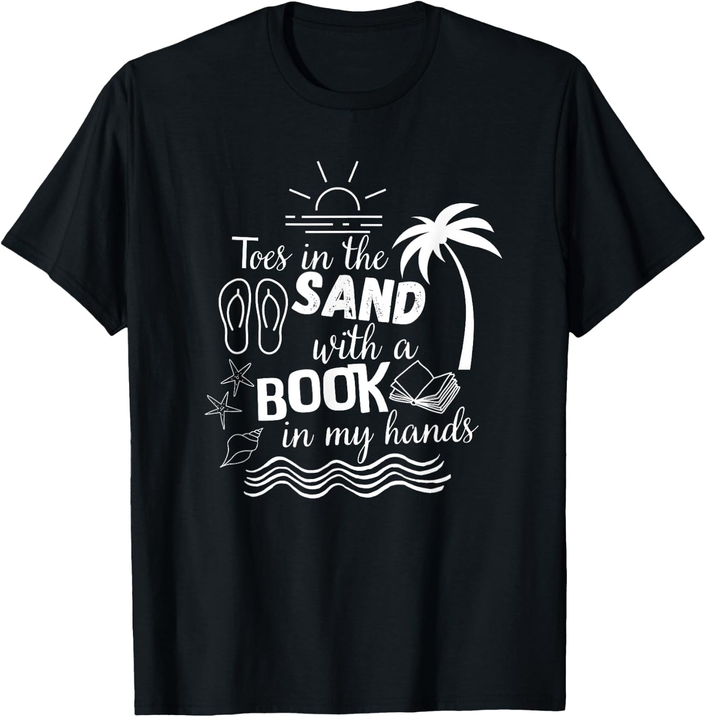 Toes in the Sand with a Book in my Hands, Read, Book, Beach Women Girls Kids T-Shirt - T-Shirt | Black