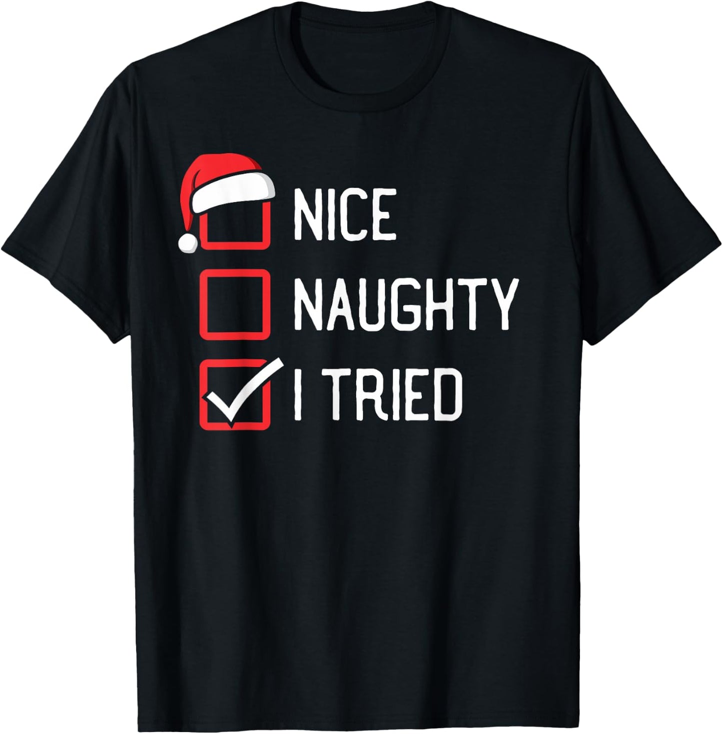 Nice Naughty List I Tried Christmas T-Shirt - T-Shirt | Black