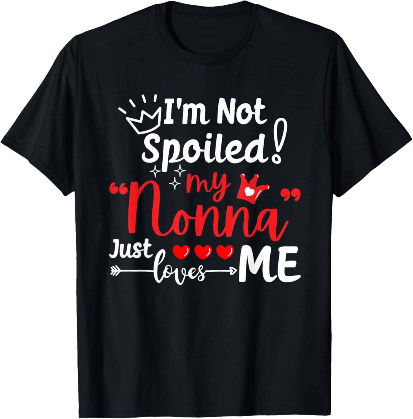 I'm Not Spoiled My Nonna Just Loves Me a Team Kids Matching T-Shirt - T-Shirt | Black