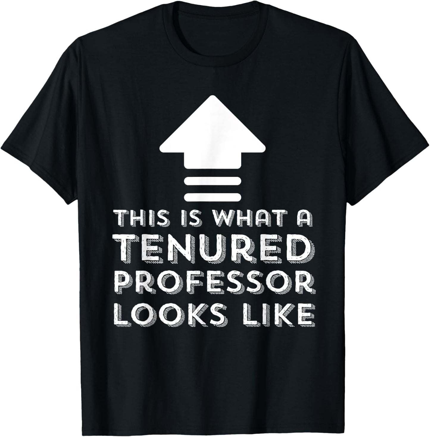Tenure Gifts This Is What A Tenured Professor Looks Like T-Shirt - T-Shirt | Black