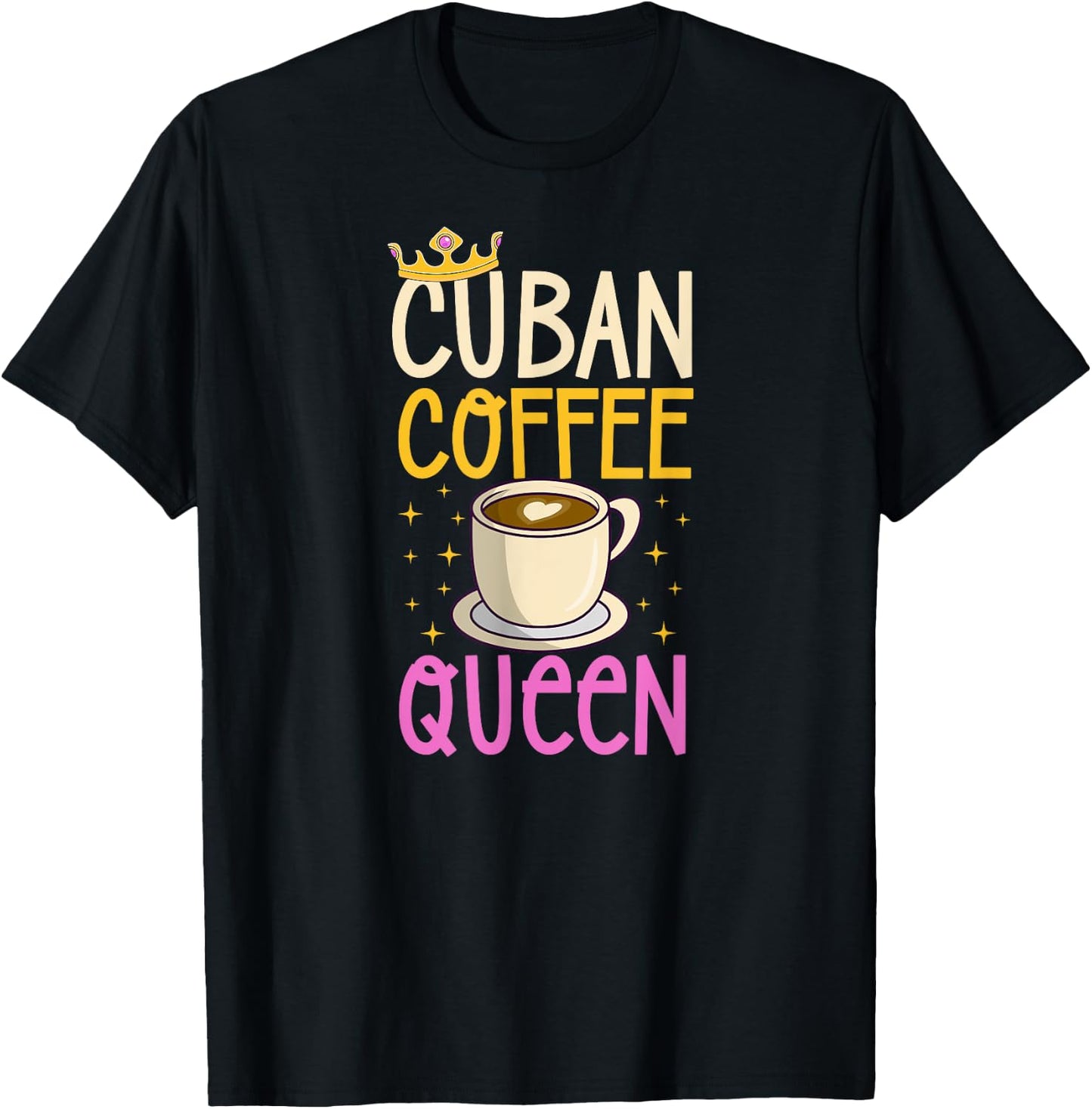 Cuban Coffee Queen For Lovers of Cuban Coffee T-Shirt - T-Shirt | Black