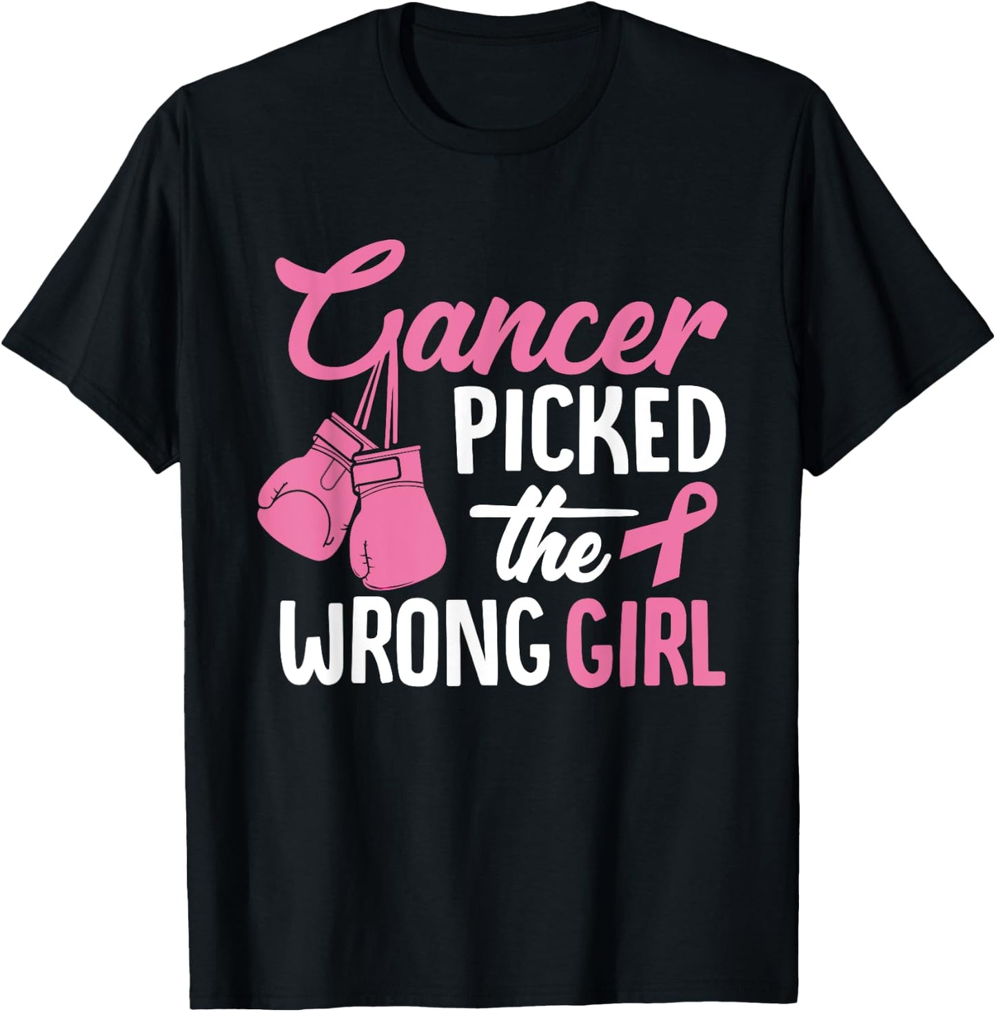 Cancer Picked The Wrong Girl, Breast Cancer T-Shirt - T-Shirt | Black