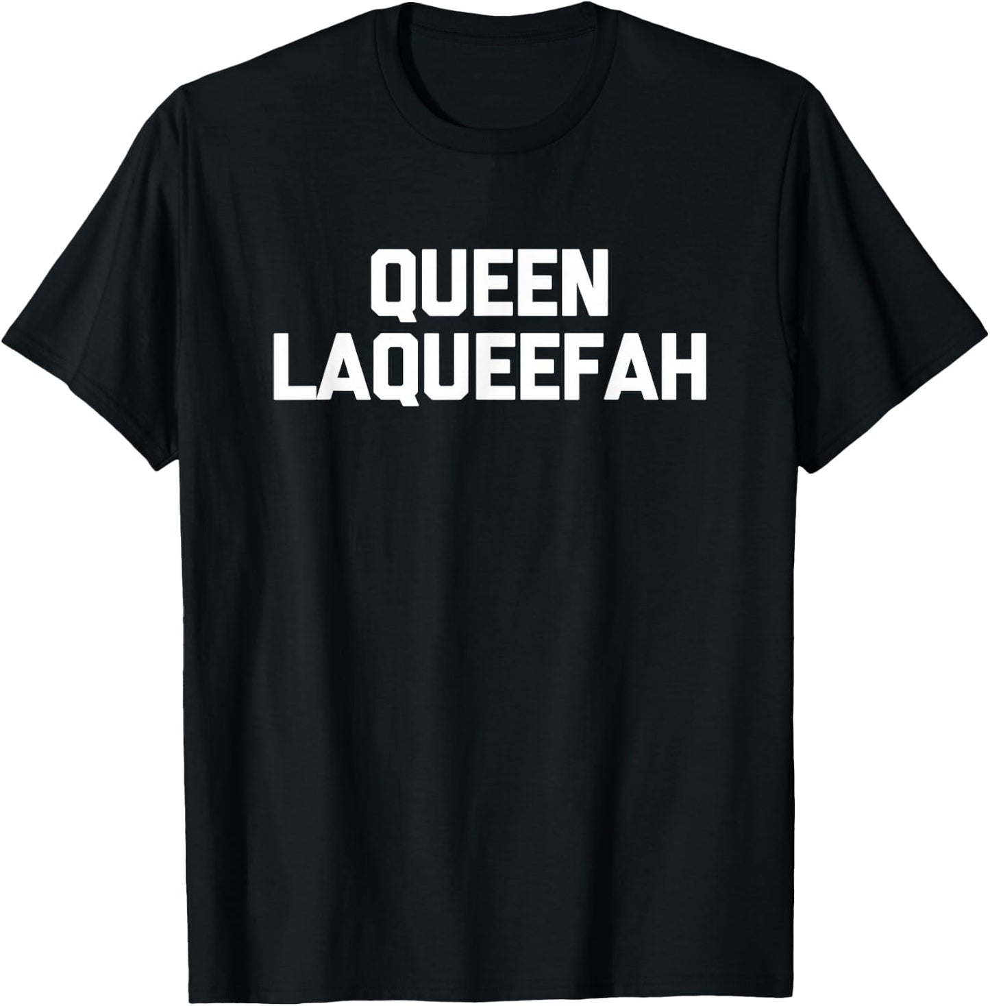 Queen Laqueefah - Funny Saying Sarcastic Novelty Queef Cute T-Shirt - T-Shirt | Black