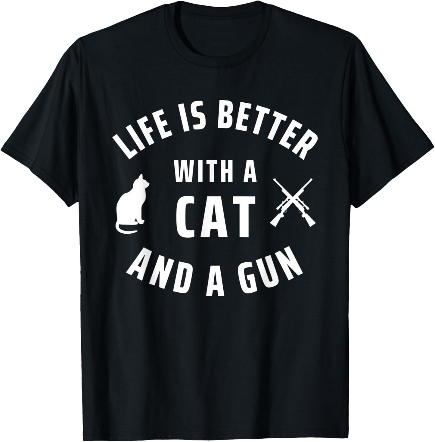Gun Rights Life Is Better With Cats And Guns T-Shirt - T-Shirt | Black