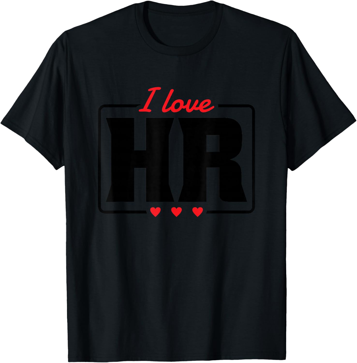 I love HR Heart Design Human Resources T-Shirt - T-Shirt | Black