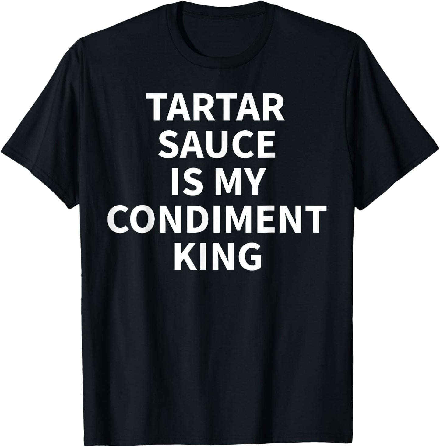 Tartar Sauce Apparel - Funny Cute Sauces Lover Design T-Shirt - T-Shirt | Black