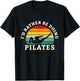 I'd Rather Be Doing Pilates Workout And Yoga T-Shirt - T-Shirt | Black