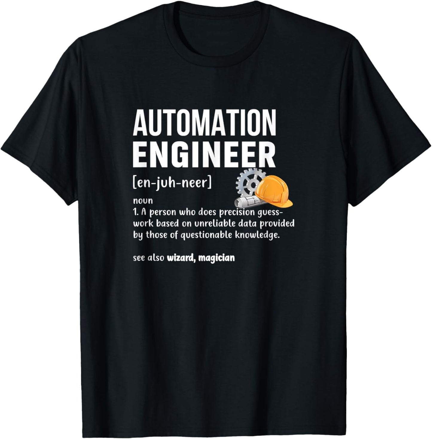 Automation Engineer Definition Funny Engineering Costume T-Shirt - T-Shirt | Black