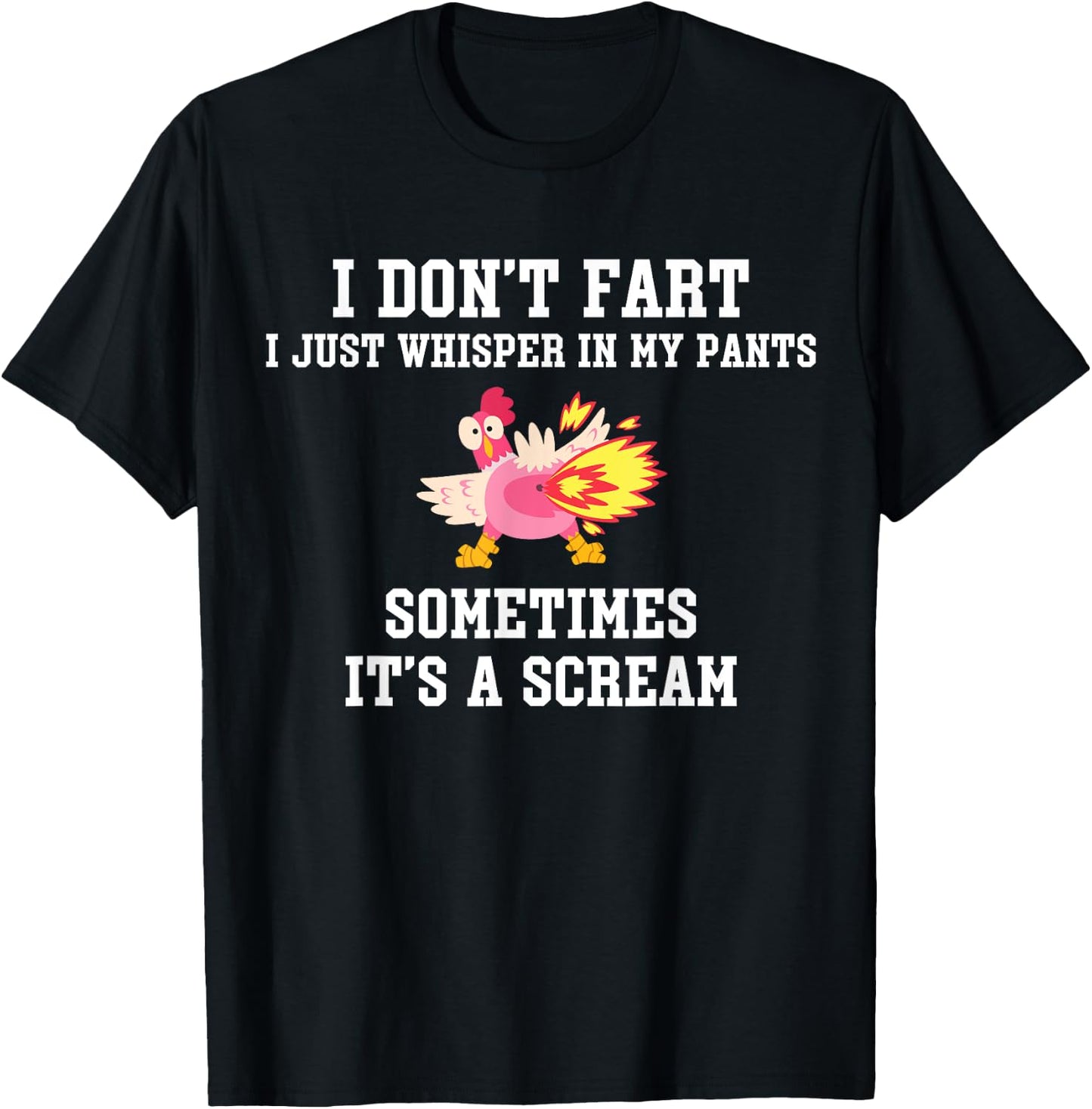 I Don't Fart I Just Whisper In My Pants It's A Scream T-Shirt - T-Shirt | Black