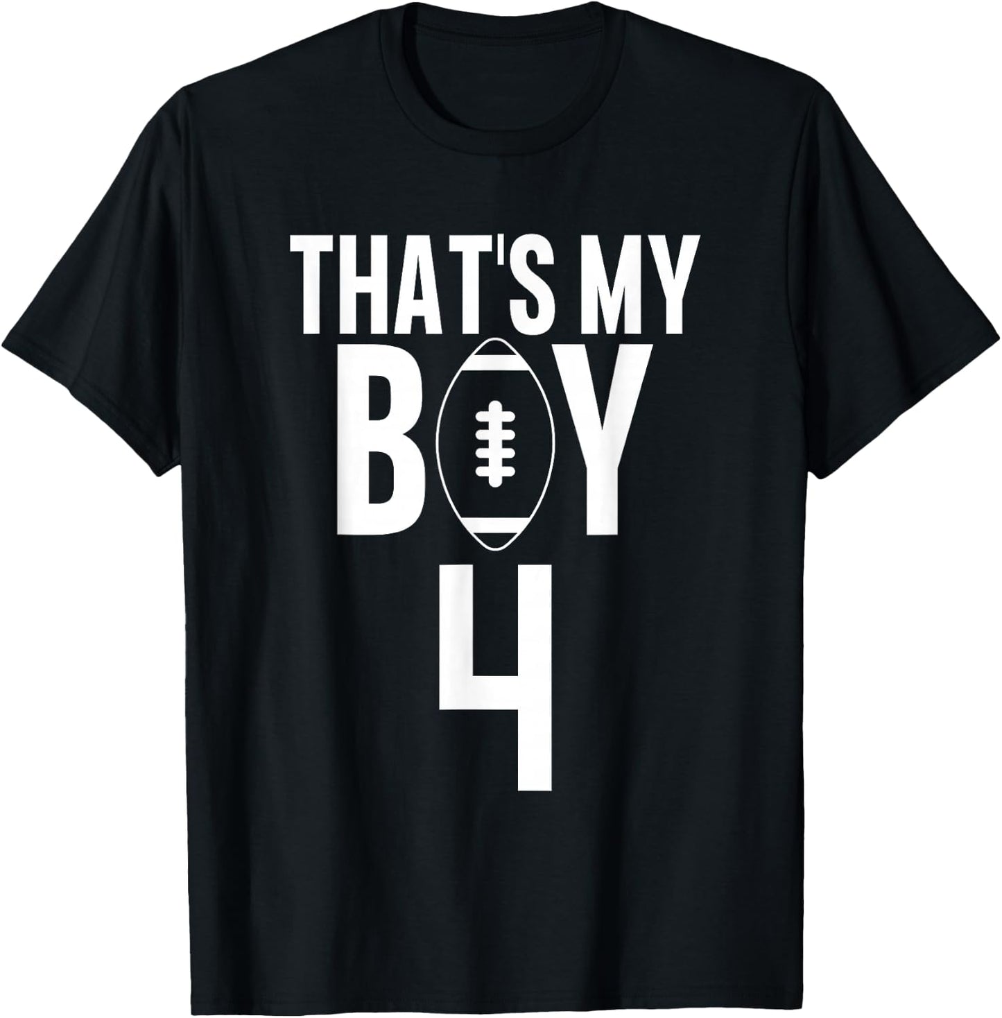 That's My Boy Football Number #4 T-Shirt - T-Shirt | Black