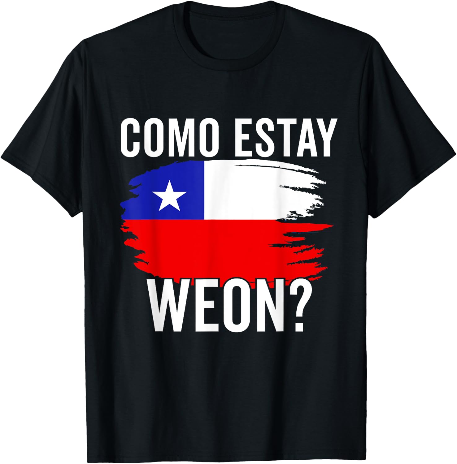 Chile Flag Pride Chilean Funny Camiseta Chilena Weon Slang T-Shirt - T-Shirt | Black