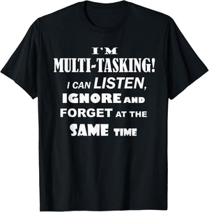 Hilarious Funny Multi-tasking Comedy Novelty T-Shirt - T-Shirt | Black