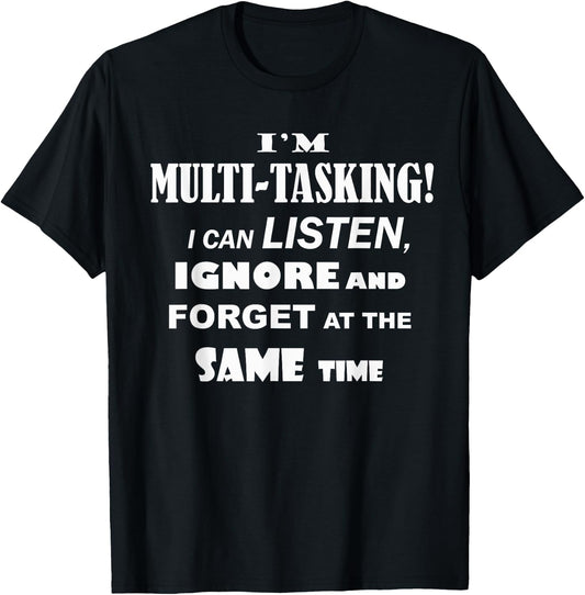 Hilarious Funny Multi-tasking Comedy Novelty T-Shirt - T-Shirt | Black