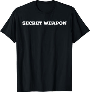 Secret Weapon T-Shirt - T-Shirt | Black