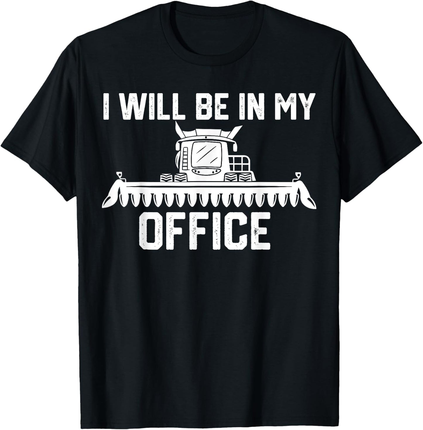 I will be in my office harvester tractor combine farmer dad T-Shirt - T-Shirt | Black