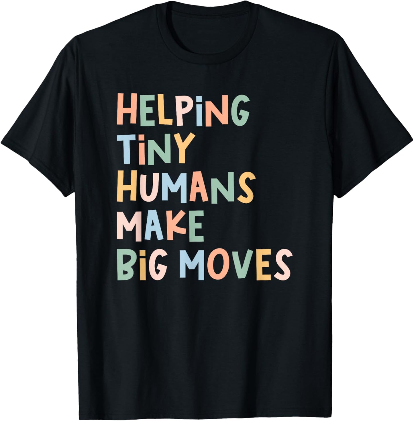 Pediatric PT Helping Tiny Humans Make Big Moves Physical T-Shirt - T-Shirt | Black