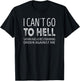 I cant go to hell. Satan has a restraining order against me. T-Shirt - T-Shirt | Black