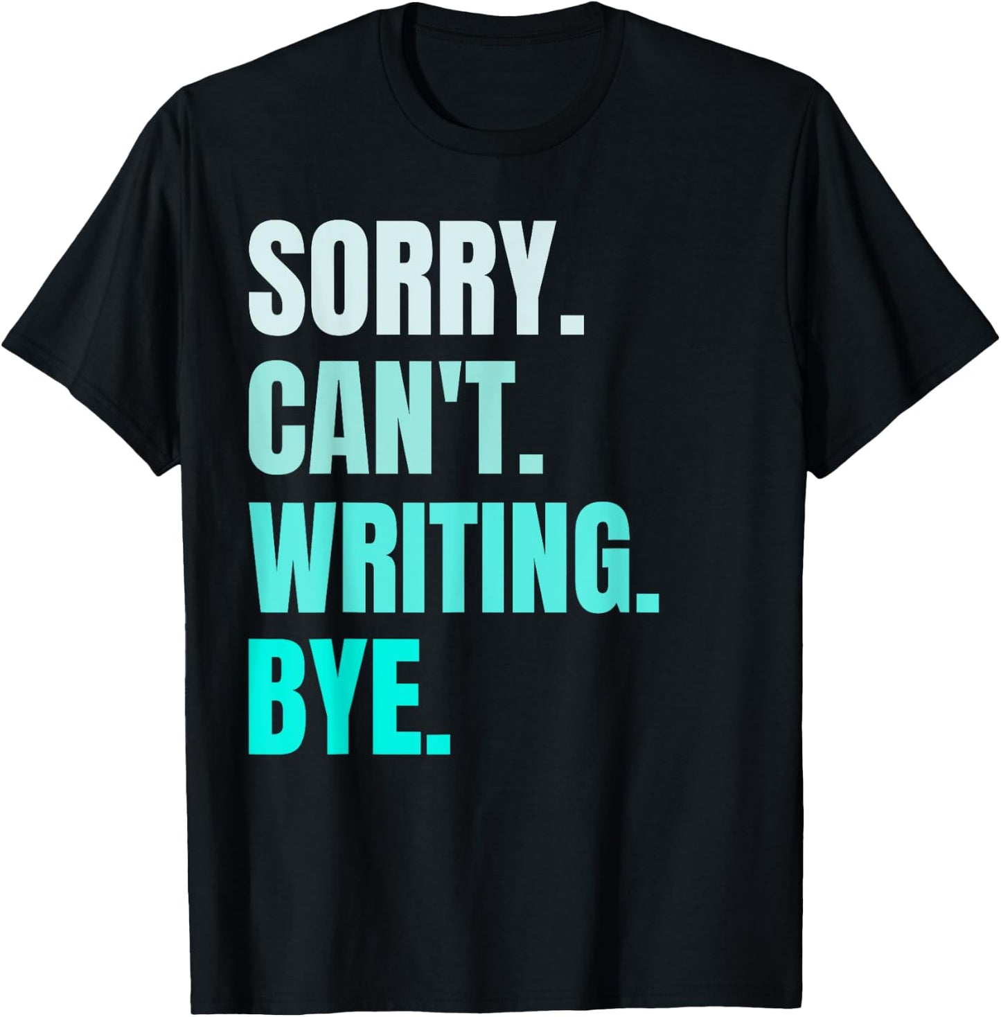 Sorry Can't Writing Bye Retro Funny Writing Writer Author T-Shirt - T-Shirt | Black