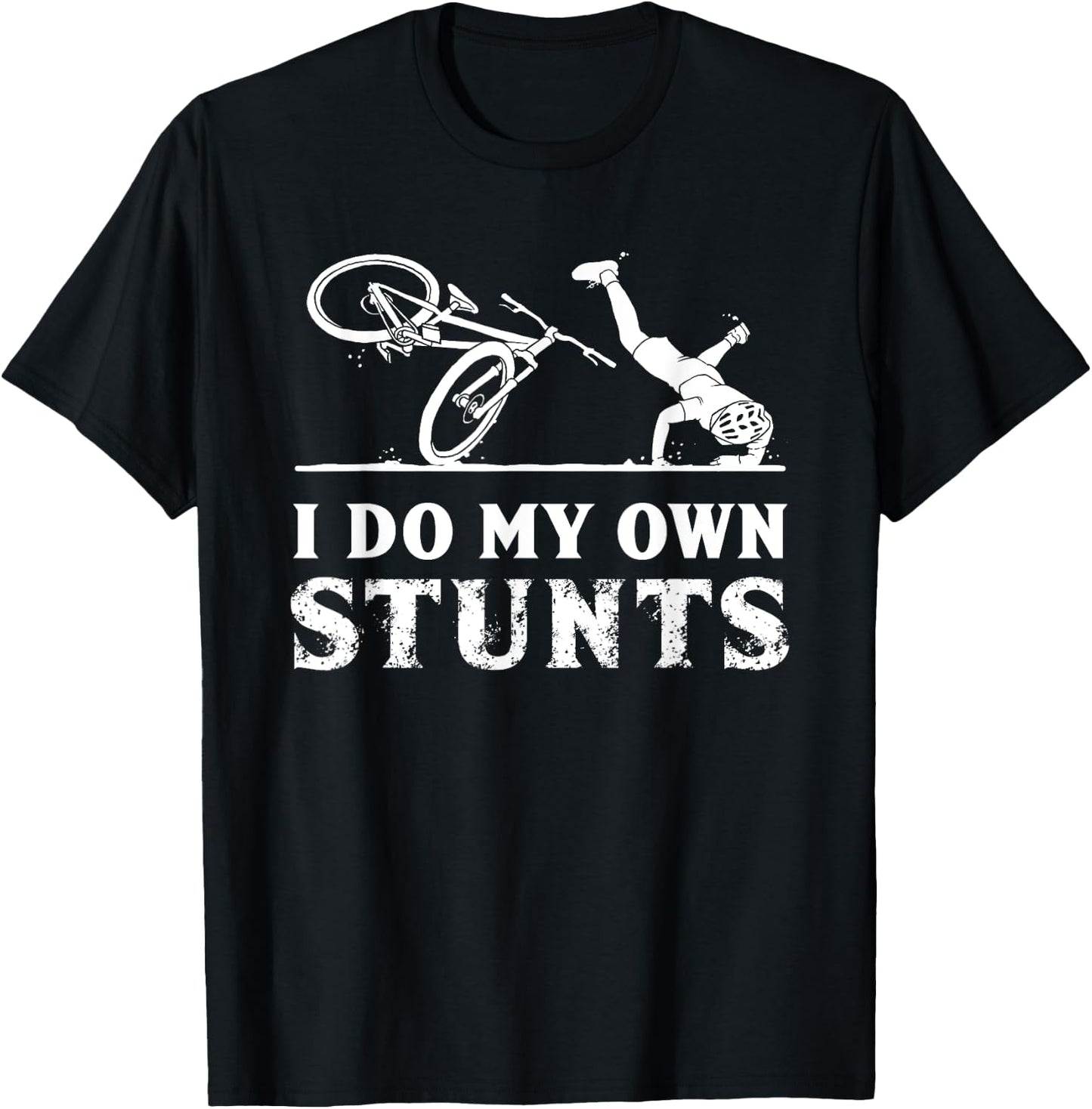 I Do My Own Stunts Bicycle Bike Accidents Broken Bone Injury T-Shirt - T-Shirt | Black