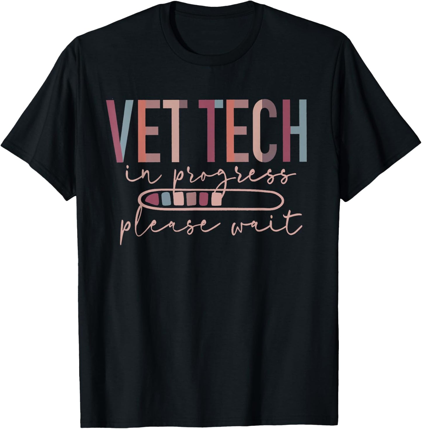 Vet Tech in Progress Please Wait Veterinarian Veterinary T-Shirt - T-Shirt | Black