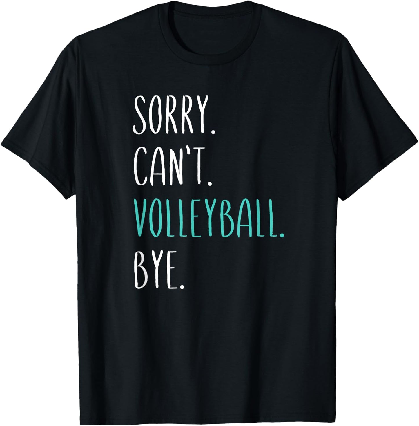 Sorry Can't Volley Bye Funny Volleyball T-Shirt - T-Shirt | Black