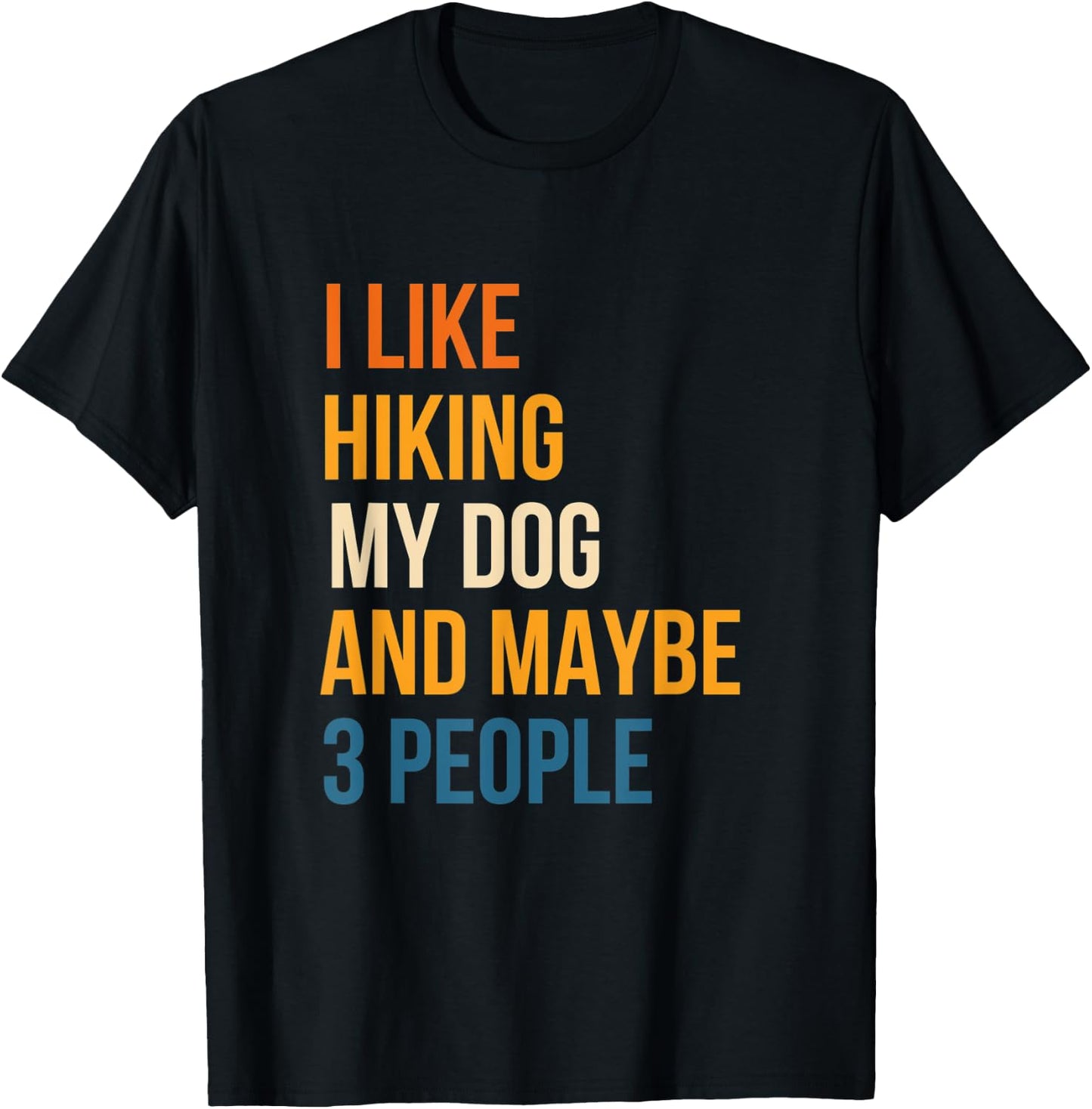 Vintage I Like Hiking My Dog & Maybe 3 People Hiking Lover T-Shirt - T-Shirt | Black