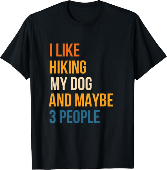 Vintage I Like Hiking My Dog & Maybe 3 People Hiking Lover T-Shirt - T-Shirt | Black