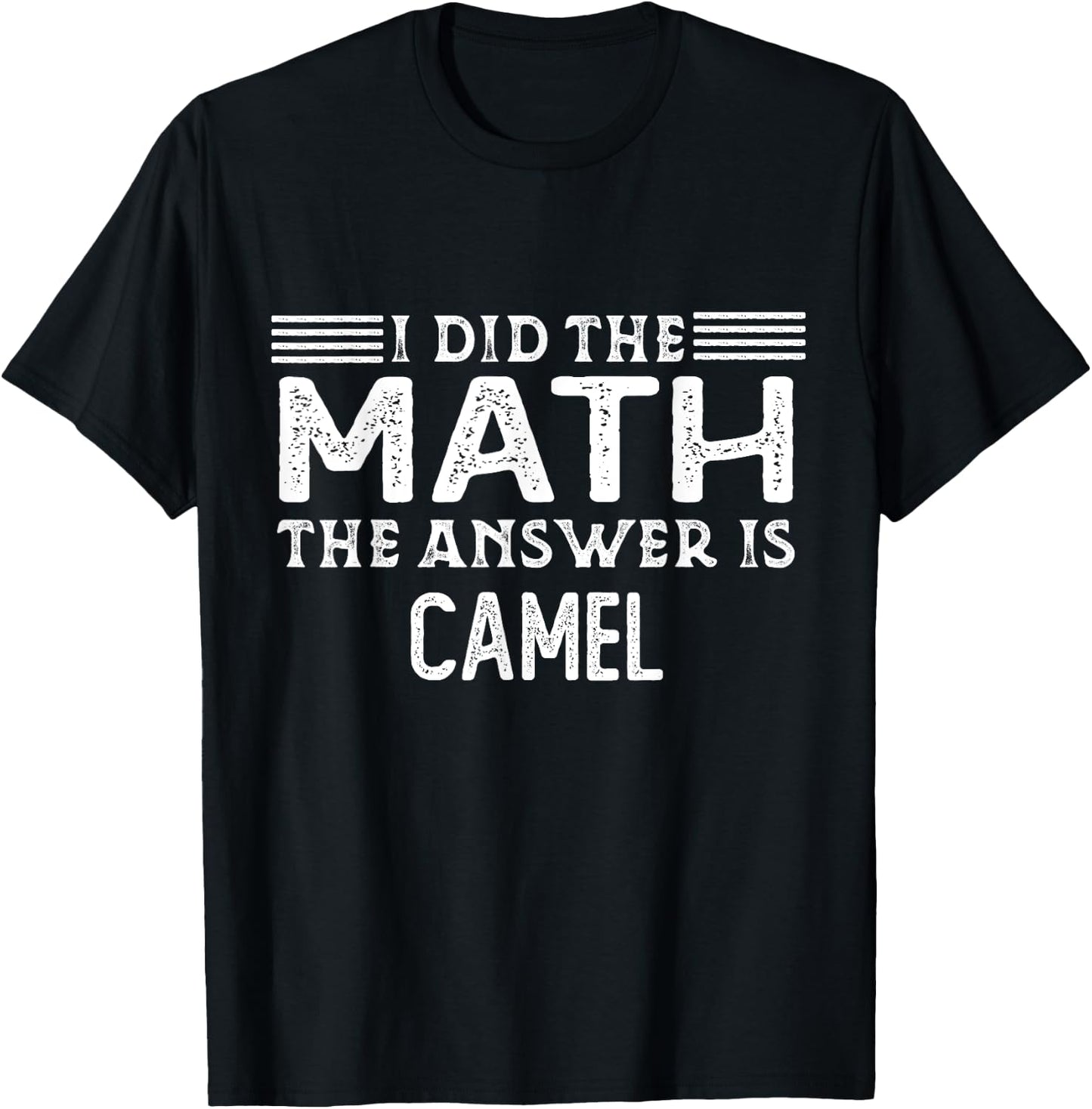 The Answer Is Camel Funny Math Teacher Student T-Shirt - T-Shirt | Black