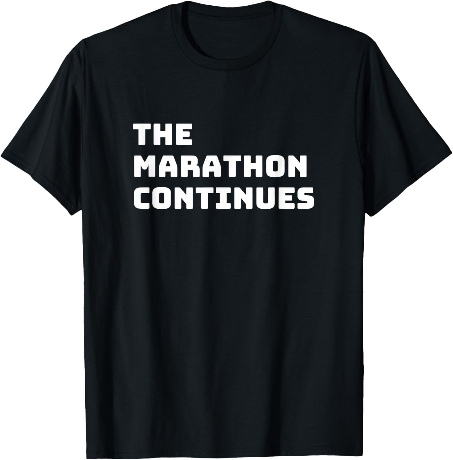 The marathon continues funny saying quote T-Shirt - T-Shirt | Black
