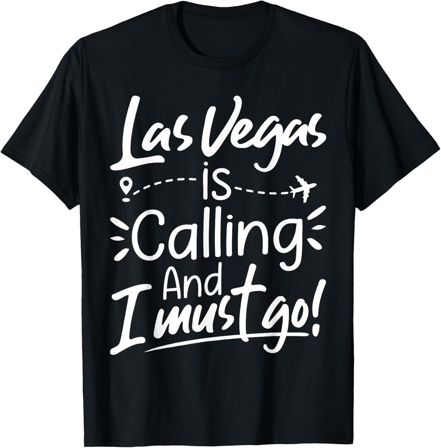 Las Vegas Is Calling and I Must Go Funny USA Travel Lover T-Shirt - T-Shirt | Black